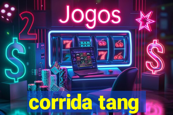 corrida tang